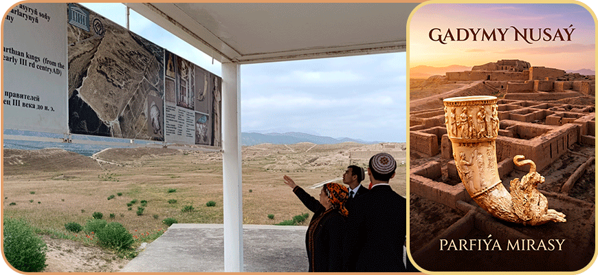 Milli binagärlik mirasymyzyň genji-hazynasy bolan «Nusaý» ýadygärlikleri